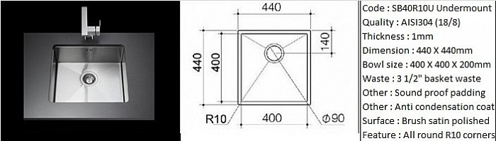 SB40R10U Undermount Sink / 10 degree radius corners - designer's hand made design / Under-mount application / AISI304 (18/8) / 1.0 mm plate thickness / 3 1/2