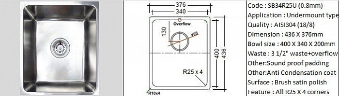 SB34R25U / 25 degree radius bowl corners / Under-mount application / AISI304 (18/8) / 0.8mm plate thickness / 3 1/2